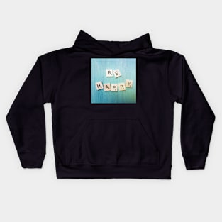 Be Happy Kids Hoodie